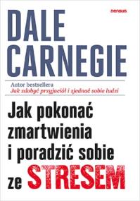 Okładka książki Jak pokonać zmartwienia i poradzić sobie ze stresem