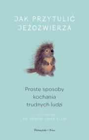 Okładka książki Jak przytulić jeżozwierza DL