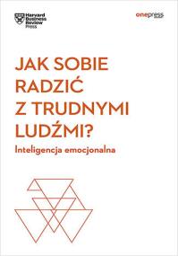 Okładka książki Jak sobie radzić z trudnymi ludźmi? Inteligencja emocjonalna