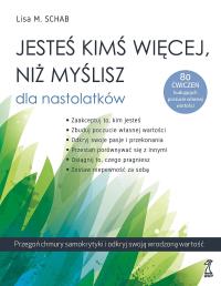 Okładka książki Jesteś kimś więcej, niż myślisz dla nastolatków. Przegoń chmury samokrytyki i odkryj swoją wrodzoną wartość