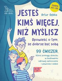 Jesteś kimś więcej, niż myślisz. Autor: Gębka Artur. ZdrowePodejscie.pl Okładka książki Jesteś kimś więcej, niż myślisz