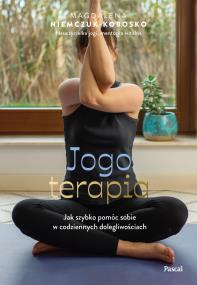 Okładka książki Jogoterapia. Jak szybko pomóc sobie w codziennych dolegliwościach