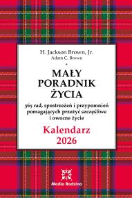 Kalendarz Mały Poradnik Życia 2026 r.. Autor: H. Jackson Brown, Adam C. Brown. ZdrowePodejscie.pl Okładka książki Kalendarz Mały Poradnik Życia 2026 r.
