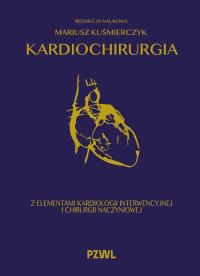 Kardiochirurgia z elementami kardiologii interwencyjnej i chirurgii naczyniowej. Autor: Kuśmierczyk Mariusz. ZdrowePodejscie.pl Okładka książki Kardiochirurgia z elementami kardiologii interwencyjnej i chirurgii naczyniowej