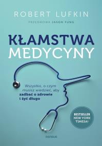 Okładka książki Kłamstwa medycyny. Wszystko, o czym musisz...