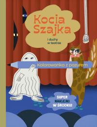 Okładka książki Kocia Szajka i duchy w teatrze. Kolorowanka z pazurem