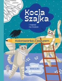 Okładka książki Kocia Szajka i napad na moście. Kolorowanka z pazurem