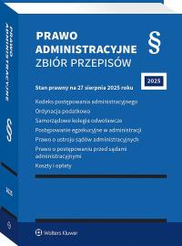 Kodeks postępowania administracyjnego. Ordynacja podatkowa. Samorządowe kolegia odwoławcze. Postępowanie egzekucyjne w administracji. Prawo o ustroju. Autor: Opracowanie zbiorowe. ZdrowePodejscie.pl Okładka książki Kodeks postępowania administracyjnego. Ordynacja podatkowa. Samorządowe kolegia odwoławcze. Postępowanie egzekucyjne w administracji. Prawo o ustroju
