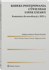 Okładka książki Kodeks postępowania cywilnego i inne ustawy. Komentarz do nowelizacji z 2025 roku