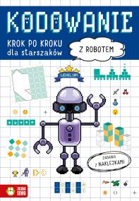 Okładka książki Kodowanie krok po kroku. Dla starszaków. Z robotem - uszkodzone