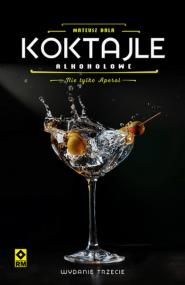 Okładka książki Koktajle alkoholowe. Nie tylko aperol wyd. 3