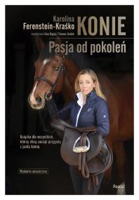 Konie. Pasja od pokoleń - uszkodzone. Autor: Karolina Ferenstein-Kraśko. ZdrowePodejscie.pl Okładka książki Konie. Pasja od pokoleń - uszkodzone