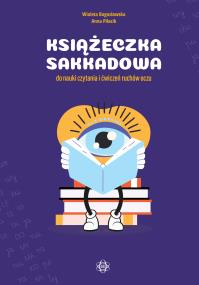 Okładka książki Książeczka sakkadowa do nauki czytania i ćwiczeń ruchów oczu
