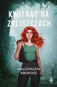 Okładka książki Kwitnąc na zgliszczach