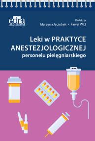 Leki w praktyce anestezjologicznej personelu pielęgniarskiego. Wydawca: Edra Urban & Partner. ZdrowePodejscie.pl Opakowanie Leki w praktyce anestezjologicznej personelu pielęgniarskiego