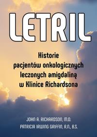 Okładka książki Letril – historie pacjentów onkologicznych leczonych amigdaliną w Klinice Richardsona