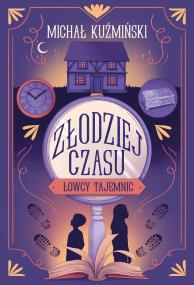 Okładka książki Łowcy tajemnic. Złodziej czasu