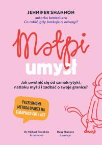 Okładka książki Małpi umysł. Jak uwolnić się od samokrytyki, natłoku myśli i zadbać o swoje granice?