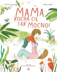 Okładka książki Mama kocha cię tak mocno!