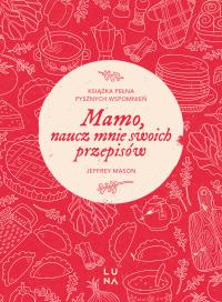 Okładka książki Mamo, naucz mnie swoich przepisów