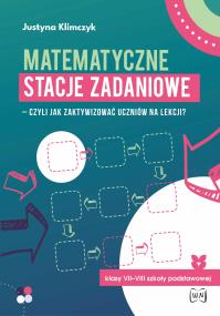 Okładka książki Matematyczne stacje zadaniowe klasy VII–VIII  Czyli jak zaktywizować uczniów na lekcji?
