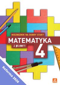 Okładka książki Matematyka z plusem 4 Niezbędnik na dobry start