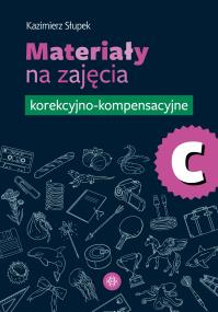 Materiały na zajęcia korekcyjno-kompensacyjne. Część C. Autor: Kazimierz Słupek. ZdrowePodejscie.pl Okładka książki Materiały na zajęcia korekcyjno-kompensacyjne. Część C