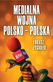 Okładka książki Medialna wojna polsko-polska