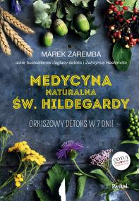 Okładka książki MEDYCYNA NATURALNA ŚW. HILDEGARDY ORKISZOWY DETOKS W 7 DNI - uszkodzone
