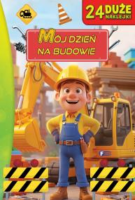 Okładka książki Mój dzień na budowie