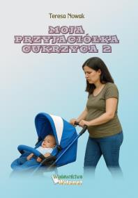 Okładka książki Moja przyjaciółka Cukrzyca 2