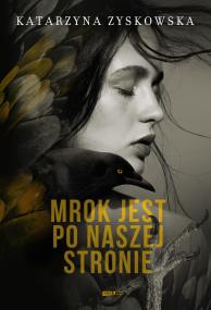 Mrok jest po naszej stronie. Autor: Znak Literanova. ZdrowePodejscie.pl Okładka książki Mrok jest po naszej stronie