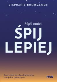 Okładka książki Myśl mniej, śpij lepiej