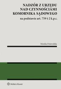 Okładka książki Nadzór z urzędu nad czynnościami komornika sądowego na podstawie art. 759 § 2 k.p.c.