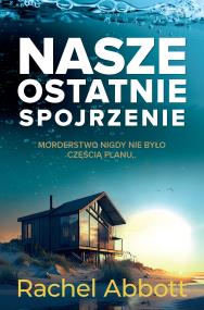 Okładka książki Nasze ostatnie spojrzenie