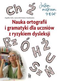 Okładka książki Nauka ortografii i gramatyki dla uczniów z ryzykiem dysleksji. Jestem mistrzem