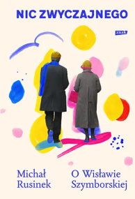 Okładka książki Nic zwyczajnego. O Wisławie Szymborskiej (2026)