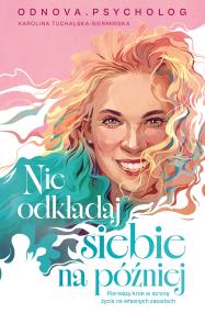 Okładka książki Nie odkładaj siebie na później