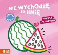 Okładka książki Nie wychodzę za linię. Owoce i warzywa - uszkodzone
