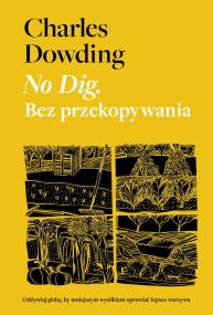 Okładka książki No Dig. Bez przekopywania