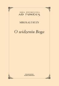 O widzeniu Boga. Autor: Mikołaj z Kuzy . ZdrowePodejscie.pl Okładka książki O widzeniu Boga