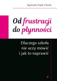 Okładka książki Od frustracji do płynności. Dlaczego szkoła nie...