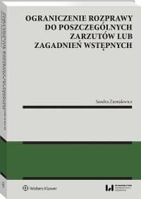 Ograniczenie rozprawy do poszczególnych zarzutów lub zagadnień wstępnych. Autor: Sandra Zientalewicz. ZdrowePodejscie.pl Okładka książki Ograniczenie rozprawy do poszczególnych zarzutów lub zagadnień wstępnych