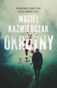 Okrutny. Autor: Kaźmierczak Maciej. ZdrowePodejscie.pl Okładka książki Okrutny