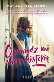 Opowiedz mi swoją historię. Autor: Katarzyna Janus-Borkowska. ZdrowePodejscie.pl Okładka książki Opowiedz mi swoją historię