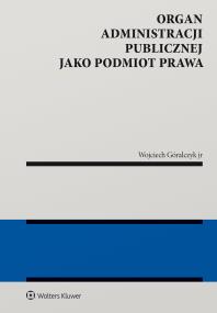 Okładka książki Organ administracji publicznej jako podmiot prawa