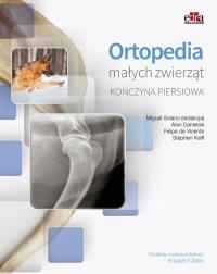 Ortopedia małych zwierząt. Kończyna piersiowa. Autor: Solano M.. ZdrowePodejscie.pl Okładka książki Ortopedia małych zwierząt. Kończyna piersiowa