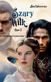 Okładka książki Oszukać przeznaczenie. Szary Wilk. Część 2
