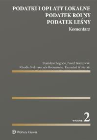 Okładka książki Podatki i opłaty lokalne. Podatek rolny. Podatek leśny. Komentarz
