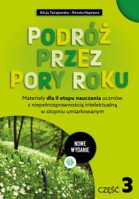 Okładka książki Podróż przez pory roku część 3 nowe wydanie Materiały dla II etapu nauczania uczniów z niepełnosprawnością intelektualną w stopniu umiarkowanym